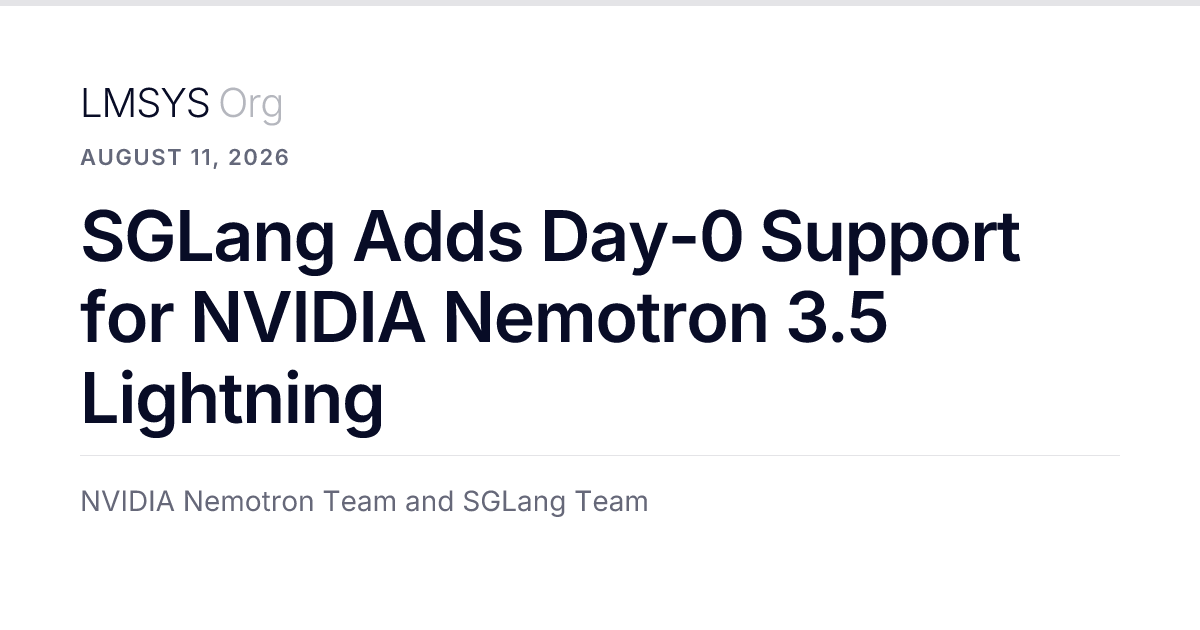 SGLang Adds Day-0 Support for NVIDIA Nemotron 3.5 Lightning