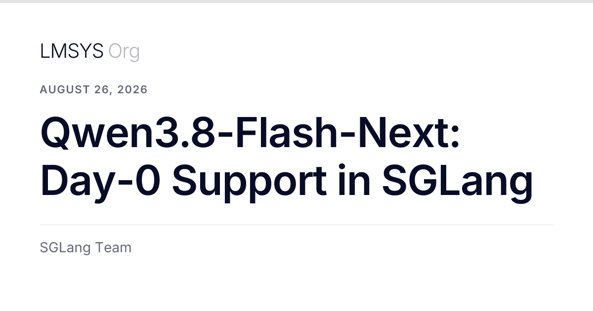 Qwen3.8-Flash-Next: Day-0 Support in SGLang