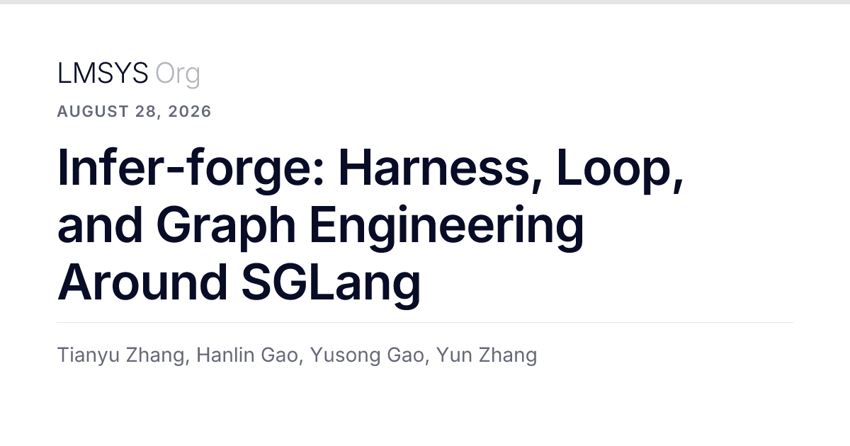 Infer-forge：围绕 SGLang 的 Harness、Loop 与 Graph 工程
