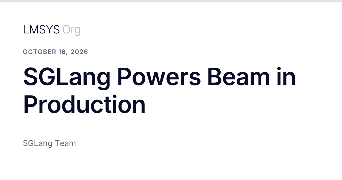 SGLang 原生支持 Reflection 的 Beam 并驱动其生产 API